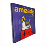 Amizade é... - Charles M. Schulz