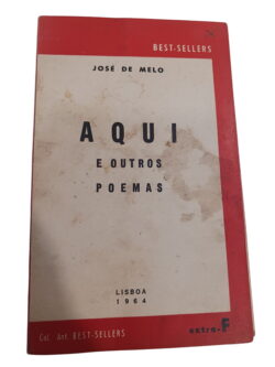 Aqui e Outros Poemas - José de Melo