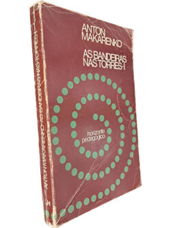 As bandeiras nas torres (Volume I) - Anton Makarenko