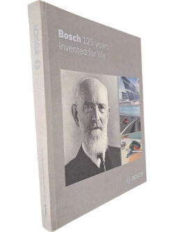 Bosch 125 years (Invented for life) - Kathrin Fastnacht / Dietrich Kuhlgatz / Wolf-Dieter Schmitt / Christine Siegel