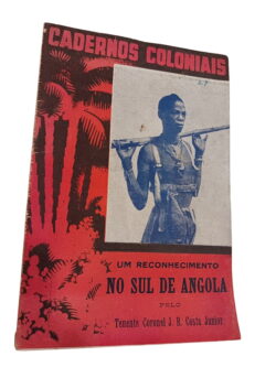 Cadernos Coloniais - Um Reconhecimento no Sul de Angola - Tenente Coronel J. R. Costa Júnior