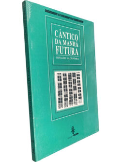 Cântico da manhã futura - Osvaldo Alcântara