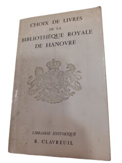 Choix de livres de la bibliothèque royale de Hanovre -