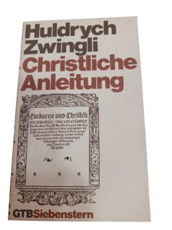 Christliche Anleitung - Huldrych Zwingli