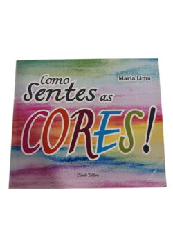 Como sentes as cores! - Maria Lima