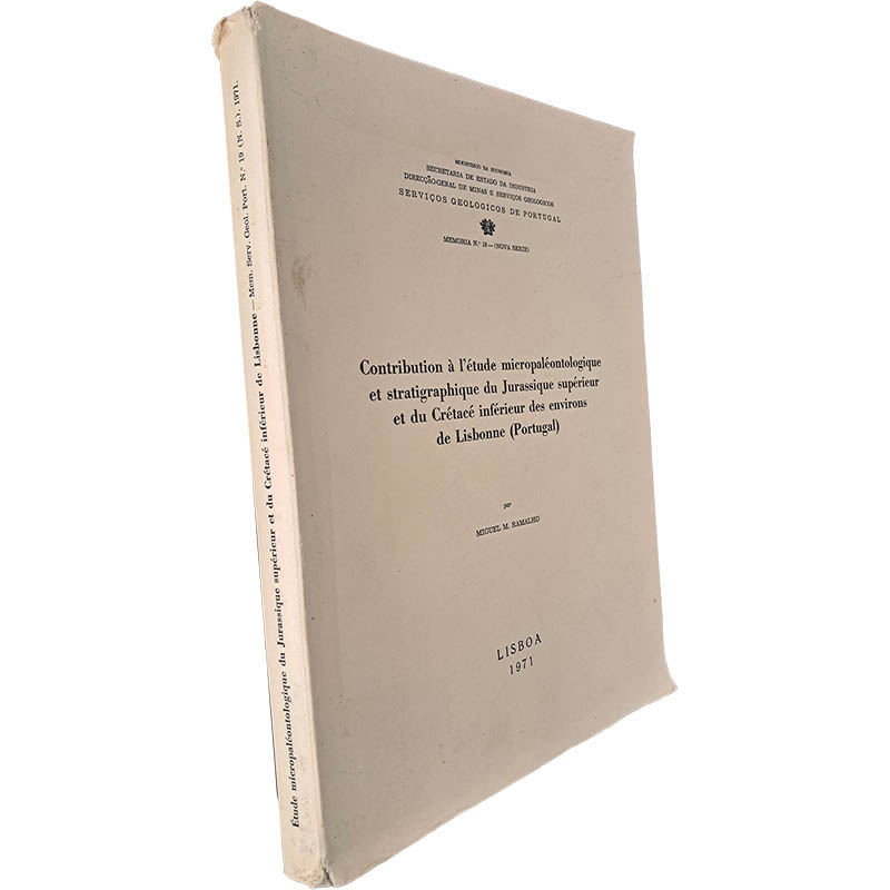 Contribution à l'étude micropaléontologique et stratigraphique du Jurassique supérieur et du Crétacé inférieur des environs de Lisbonne (Portugal) - Miguel M. Ramalho Contribution à l'étude micropaléontologique et stratigraphique du Jurassique supérieur et du Crétacé inférieur des environs de Lisbonne (Portugal) - Miguel M. Ramalho