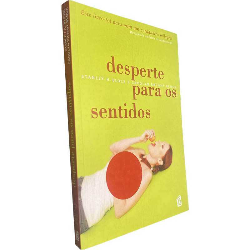 Desperte para os sentidos - Stanley H. Block / Carolyn Bryant Block Desperte para os sentidos - Stanley H. Block / Carolyn Bryant Block