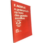 E agora? (O proletariado na hora das grandes escolhas) - PRP - Partido Revolucionário do Proletariado
