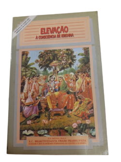 Elevação A Consciência de Krishna - A.C. Bhaktivedanta Swami Prabhupada
