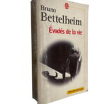 Évadés de la vie - Bruno Bettelheim