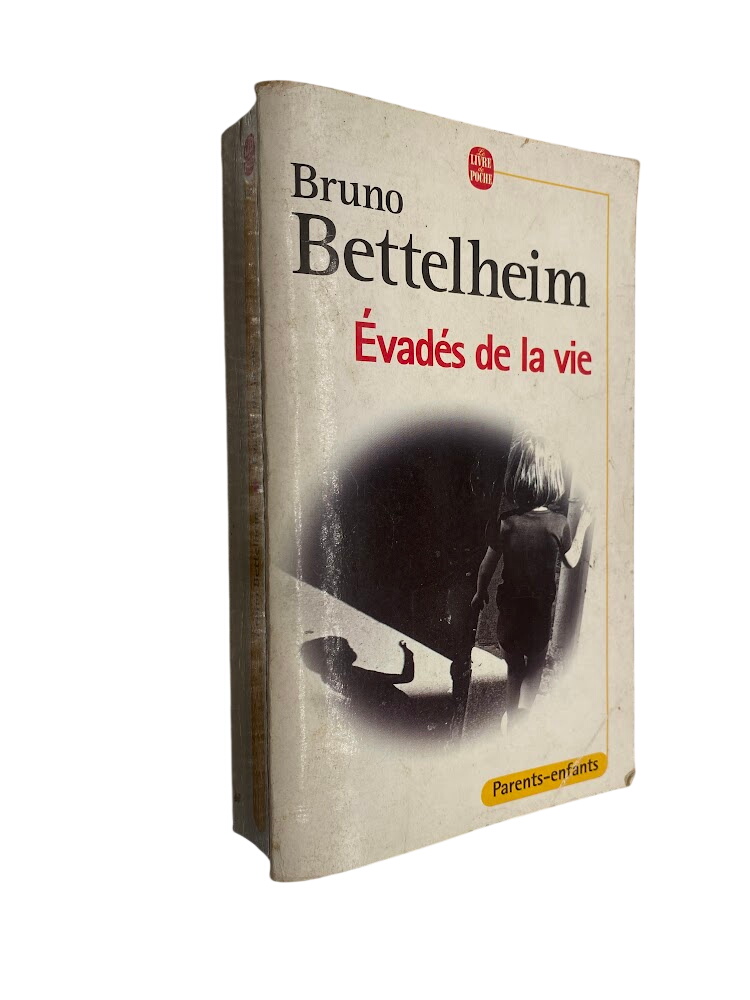 Évadés de la vie - Bruno Bettelheim Évadés de la vie - Bruno Bettelheim