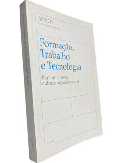 Formação.trabalho e tecnologia (Para uma nova cultura organizacional) -
