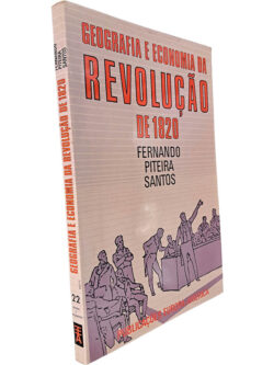 Geografia e economia da revolução de 1820 - Fernando Piteira Santos