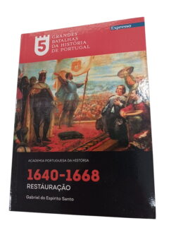 Grandes Batalhas da História de Portugal 1640-1668 - Gabriel do Espírito Santo