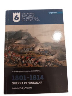 Guerra Peninsular 1801-1814 - António Pedro Vicente
