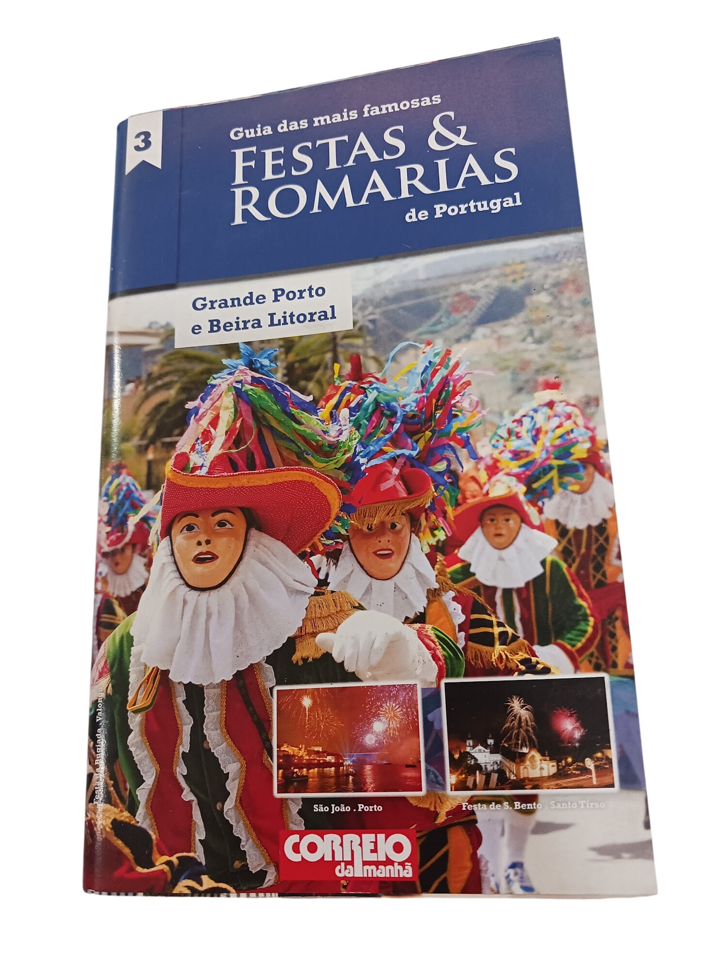 Guia das mais famosas festas & romarias de portugal 3 - Guia das mais famosas festas & romarias de portugal 3 -