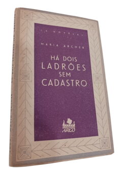 Há Dois Ladrões Sem Cadastro - Maria Archer