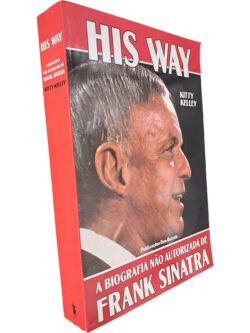 His way (A biografia não autorizada de Frank Sinatra) - Kitty Kelley