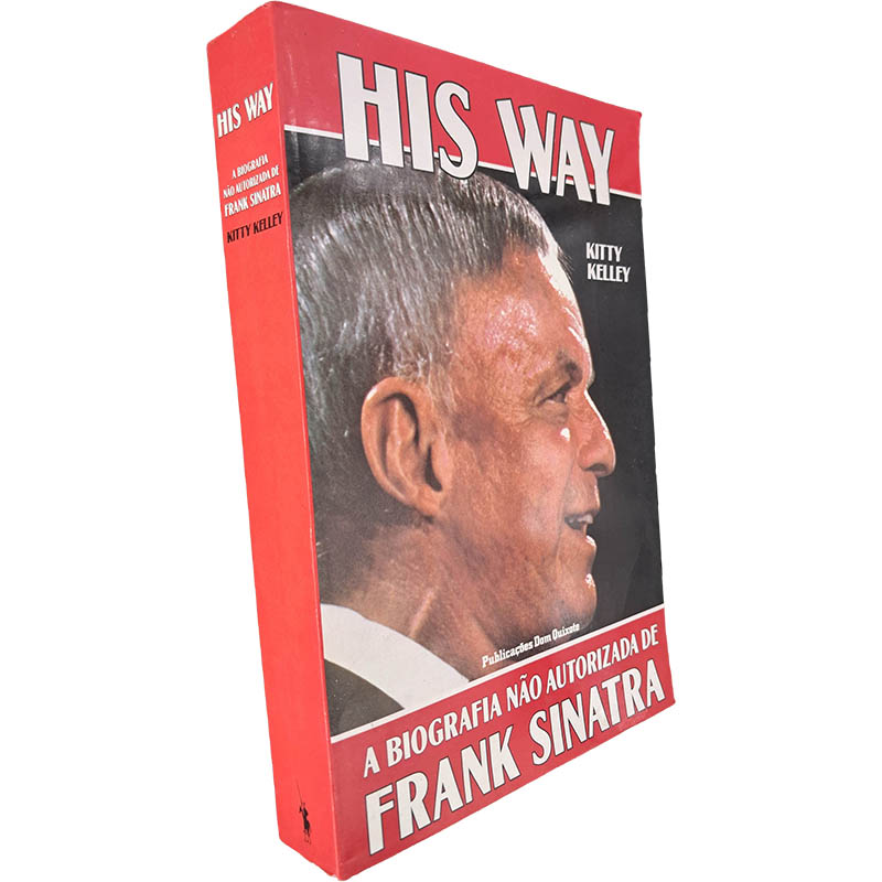 His way (A biografia não autorizada de Frank Sinatra) - Kitty Kelley His way (A biografia não autorizada de Frank Sinatra) - Kitty Kelley