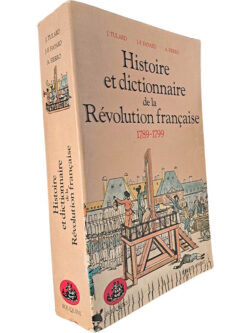 Histoire et dictionnaire de la Révolution française (1789-1799) - Jean Tulard / Jean-François Fayard / Alfred Fierro