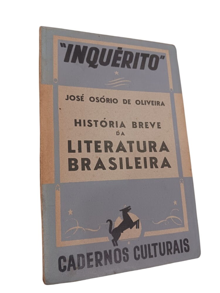 Inquérito: História Breve da Literatura Brasileira - José Osório de Oliveira Inquérito: História Breve da Literatura Brasileira - José Osório de Oliveira