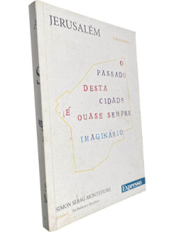 Jerusalém: A biografia (Volume I - de Prefácio a Macabeus) - Simon Sebag Montefiore