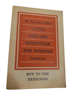Key to the exercises: Living English structure for schools - W. Stannard Allen