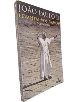 Levantai-vos! Vamos! (Autobiografia) - João Paulo II