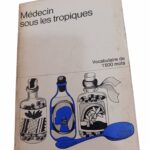 Médecin sous les tropiques - Pierre Fourré