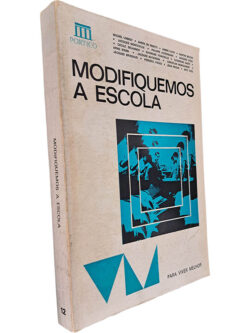Modifiquemos a escola - Michel Lobrot / André de Peretti / Outros