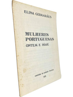 Mulheres portuguesas ontem e hoje - Elina Guimarães