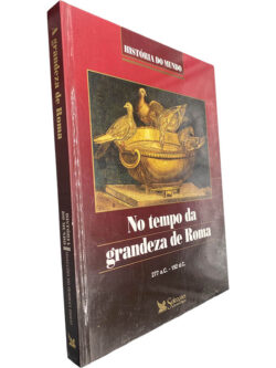 No tempo da grandeza de Roma (277 a.C. - 192 d.C.) - Jacques Marseille