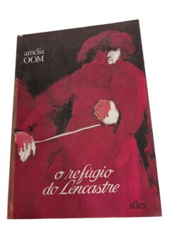 O Refúgio do Lencastre - Amélia Oom