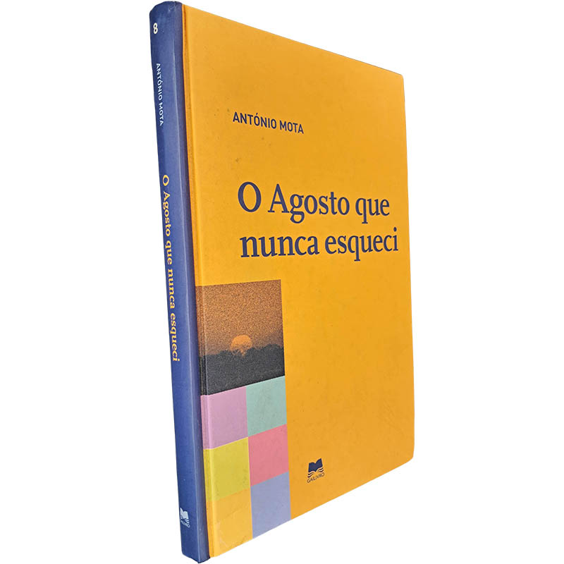 O agosto que nunca esqueci - António Mota O agosto que nunca esqueci - António Mota