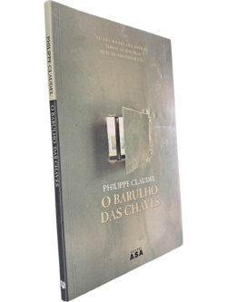 O barulho das chaves - Philippe Claudel