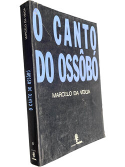 O canto do Ossôbó - Marcelo da Veiga