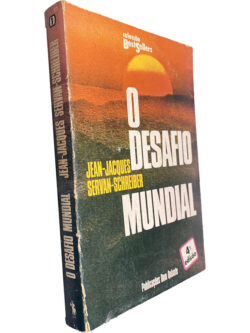 O desafio mundial - Jean-Jacques Servan-Schreiber