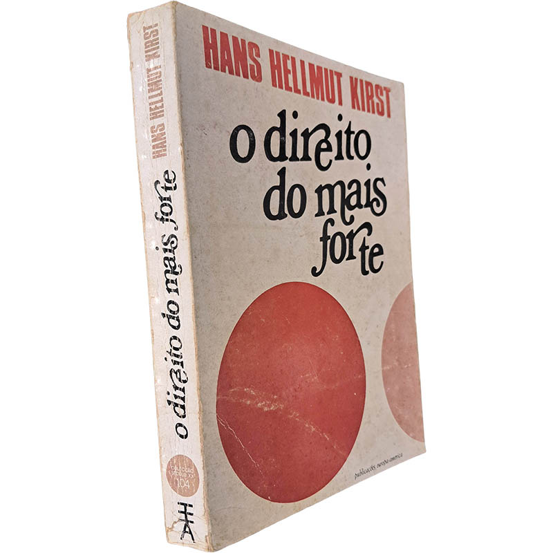 O direito do mais forte - Hans Hellmut Kirst O direito do mais forte - Hans Hellmut Kirst