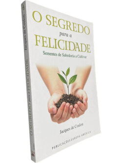 O segredo para a felicidade - Jacques de Coulon