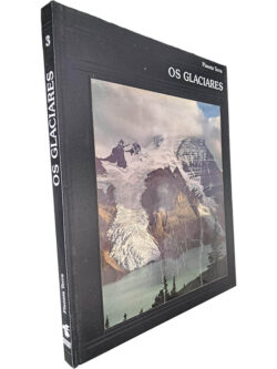 Os glaciares - Ronald H. Bailey