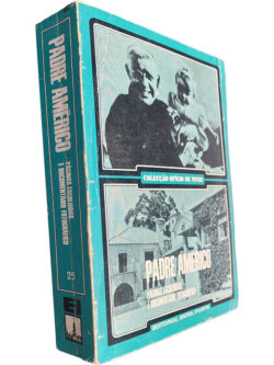 Padre Américo (Páginas escolhidas e documentário fotográfico) - José da Cruz Santos