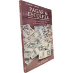Pagar & Escolher (O guia inteligente para a economia mista) - Leo Pliatzky