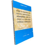 Para a história da Rádio Renascença Monsenhor Lopes da Cruz e a Emissora Católica Portuguesa (Subsídios e comentários) - Moreira das Neves