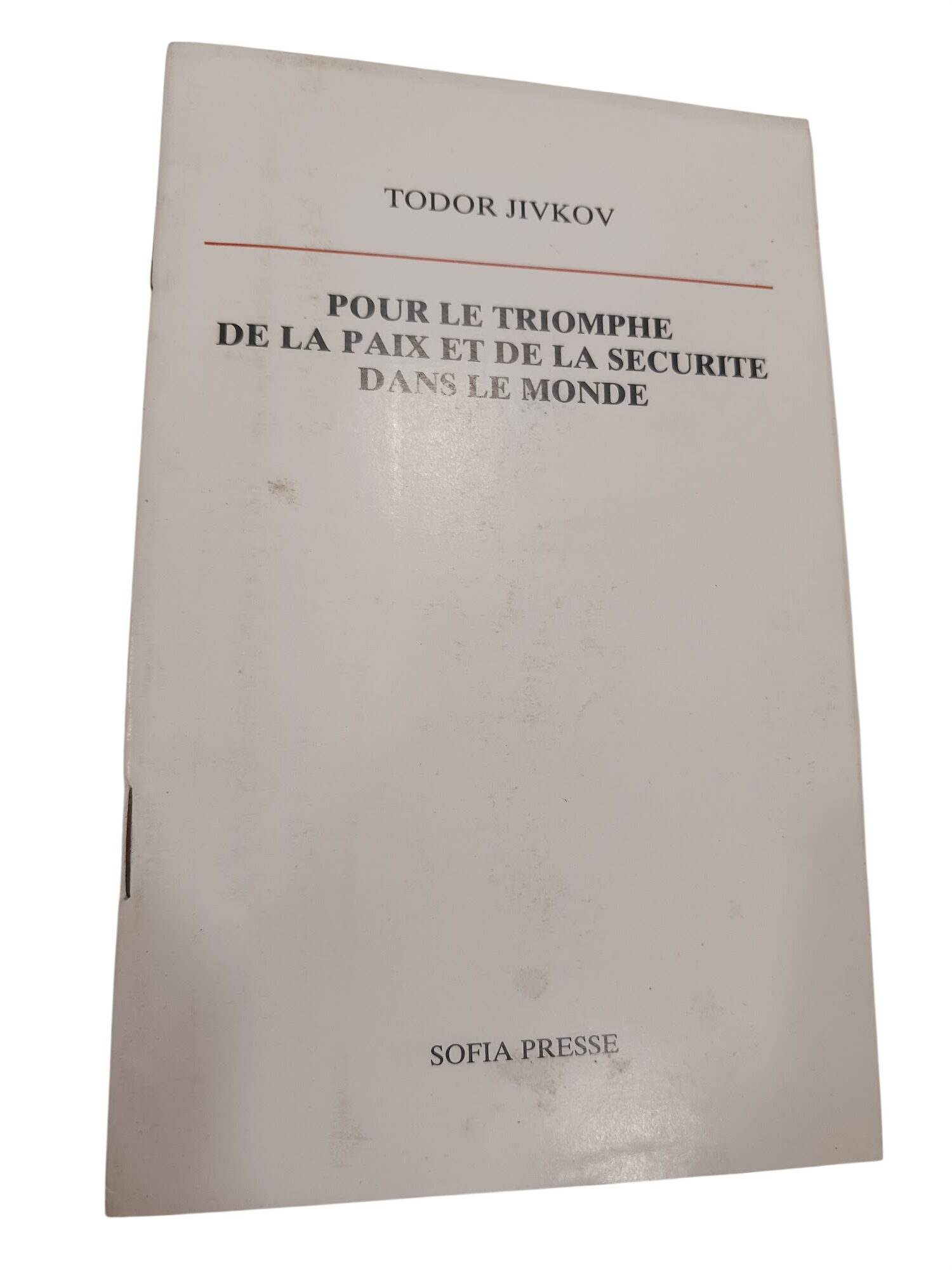 Pour le triomphe de la paix et de la securite dans le monde - Todor Jivkov Pour le triomphe de la paix et de la securite dans le monde - Todor Jivkov