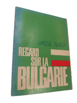 Regard sur la Bulgarie - Vassil Baev