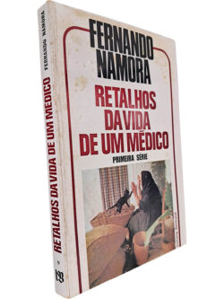Retalhos da vida de um médico (1.ª Série) - Fernando Namora