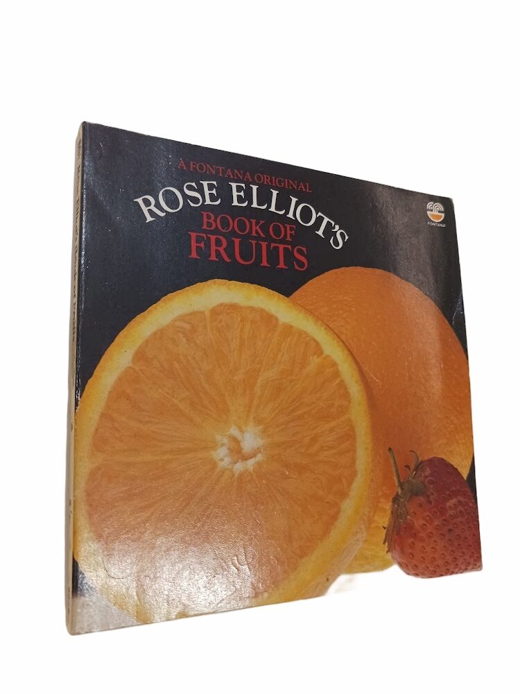 Rose Elliott's Book of Fruits - Rose Elliott Rose Elliott's Book of Fruits - Rose Elliott