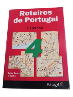 Roteiros de Portugal 4 - Entre Douro e Minho -