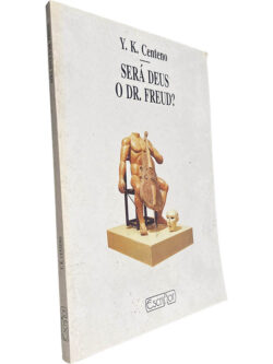 Será Deus o Dr. Freud? - Y. K. Centeno