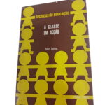 Técnicas de educação A classe em acção - Robert Harten
